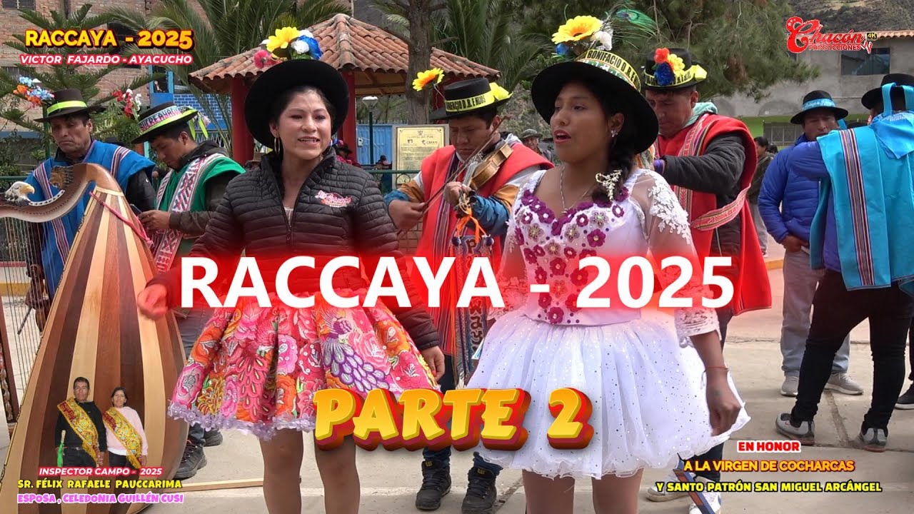 👉(Parte 2) Fiesta Patronal de Raccaya 2025 / Fajardo Ayacucho 🇵🇪 fam. Rafaele Guillén ♥️ 