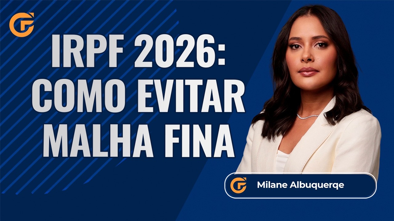 IRPF 2026: COMO EVITAR MALHA FINA NO IMPOSTO DE RENDA | 04.03, 19H30