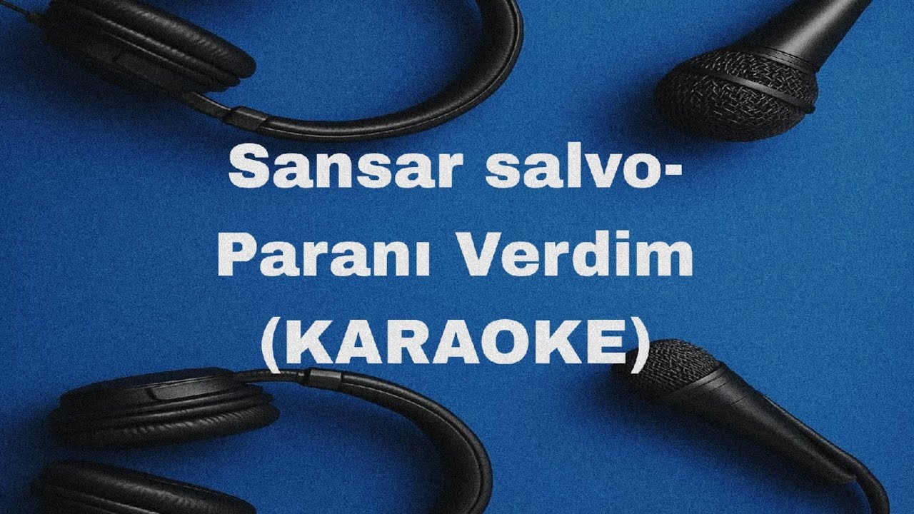 Sansar Salvo- Paranı verdim (KARAOKE)