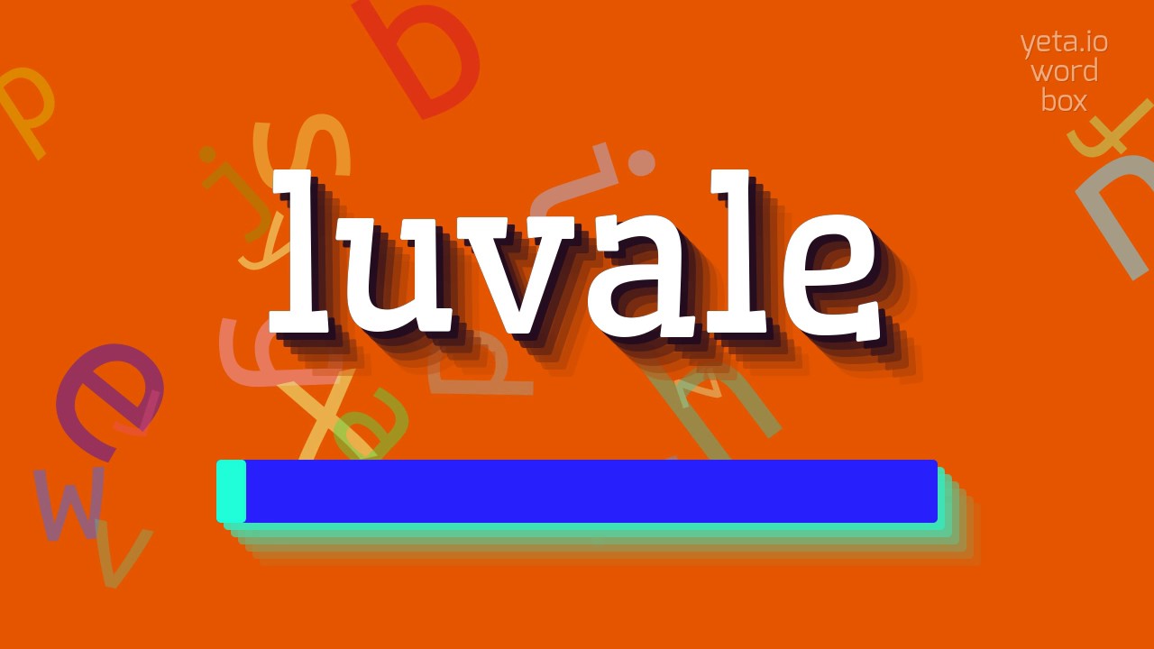 JAK POWIEDZIEĆ LUVALE?  #luvale (HOW TO SAY LUVALE? #luvale)