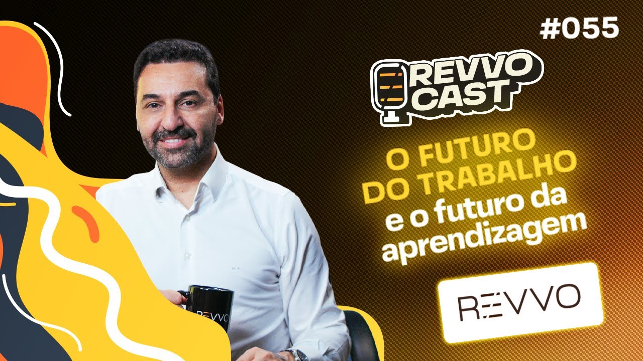 RevvoCast EP 055 - O futuro do trabalho e o futuro da aprendizagem - Marc Tawil