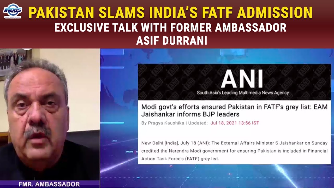 Former Ambassador Asif Duranni's Exclusive talk |PAKISTAN SLAMS INDIA&rsquo;S FATF ADMISSION |Indus News