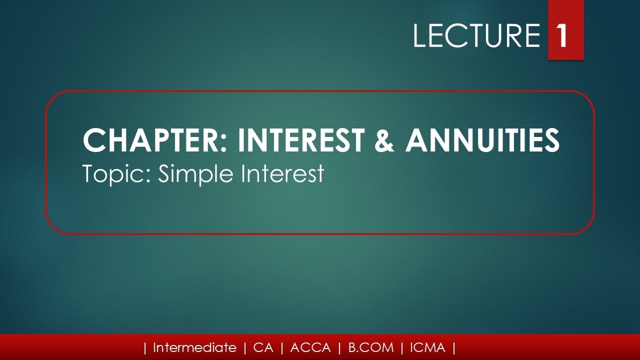 Simple Interest | Lecture 1 | Intermediate | CA | ACCA | B.Com| Urdu/Hindi