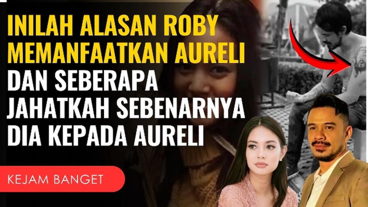 SIAPA SEBENARNYA ROBY TREMONTI⁉️ BONGKAR MODUS LICIK SANG PREDATOR DI BALIK 'PENJARA' AURELIE‼️