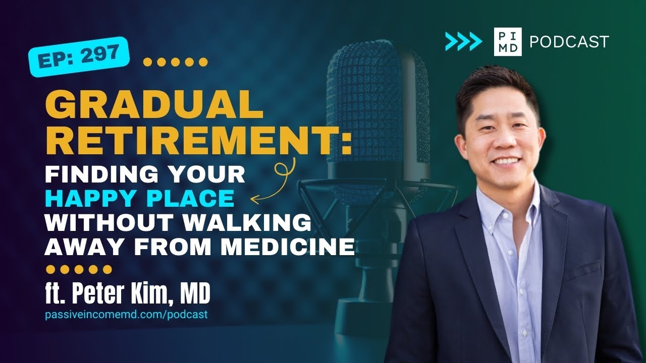 Gradual Retirement: Finding Your Happy Place Without Walking Away From Medicine | PIMD Podcast