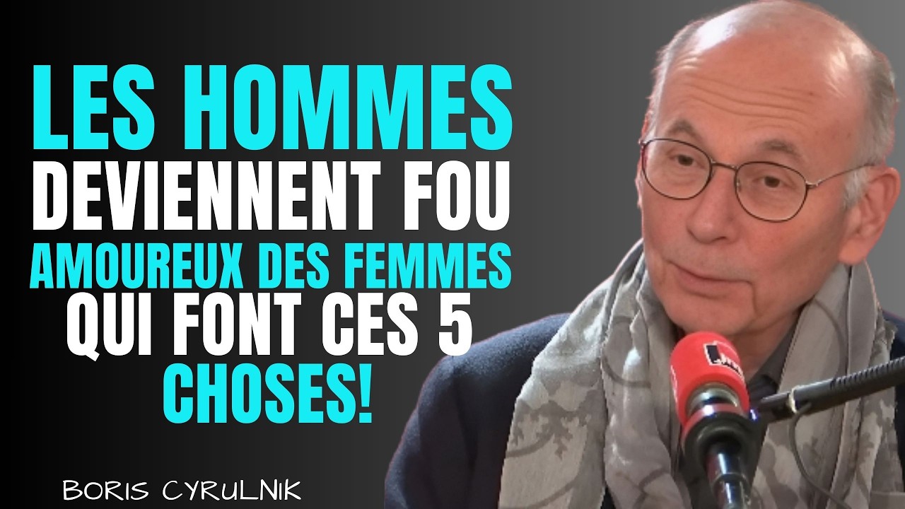 Les hommes deviennent FOU amoureux des femmes qui font ces 5 choses || Boris Cyrulink