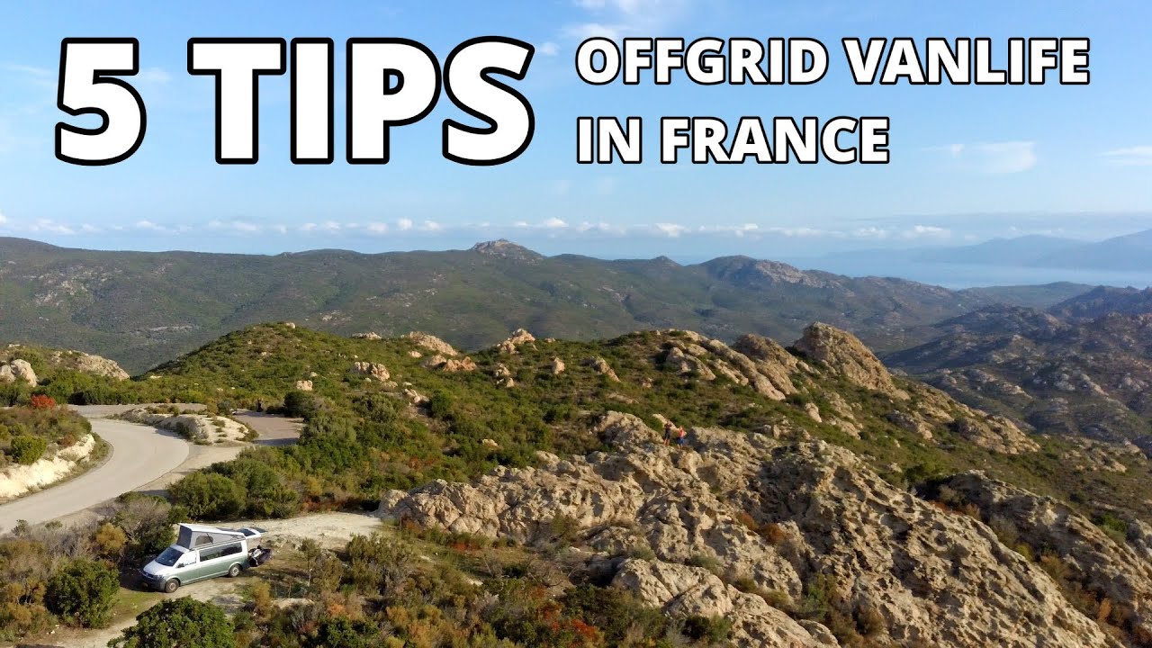 WILD CAMPING VANLIFE IN FRANCE; 5 things you should know | 5 TIPS OFFGRID France | Giveaway results