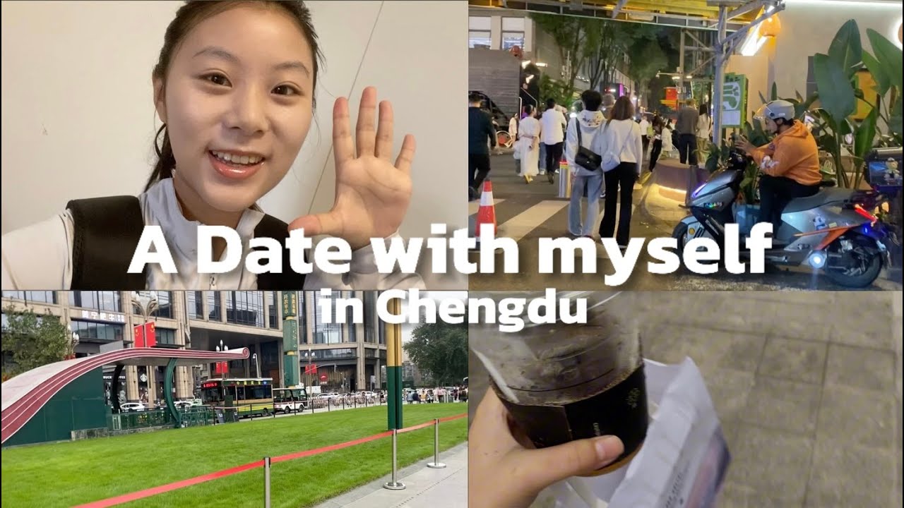 Date myself VLOG. IN CHINA CHENGDU CITY