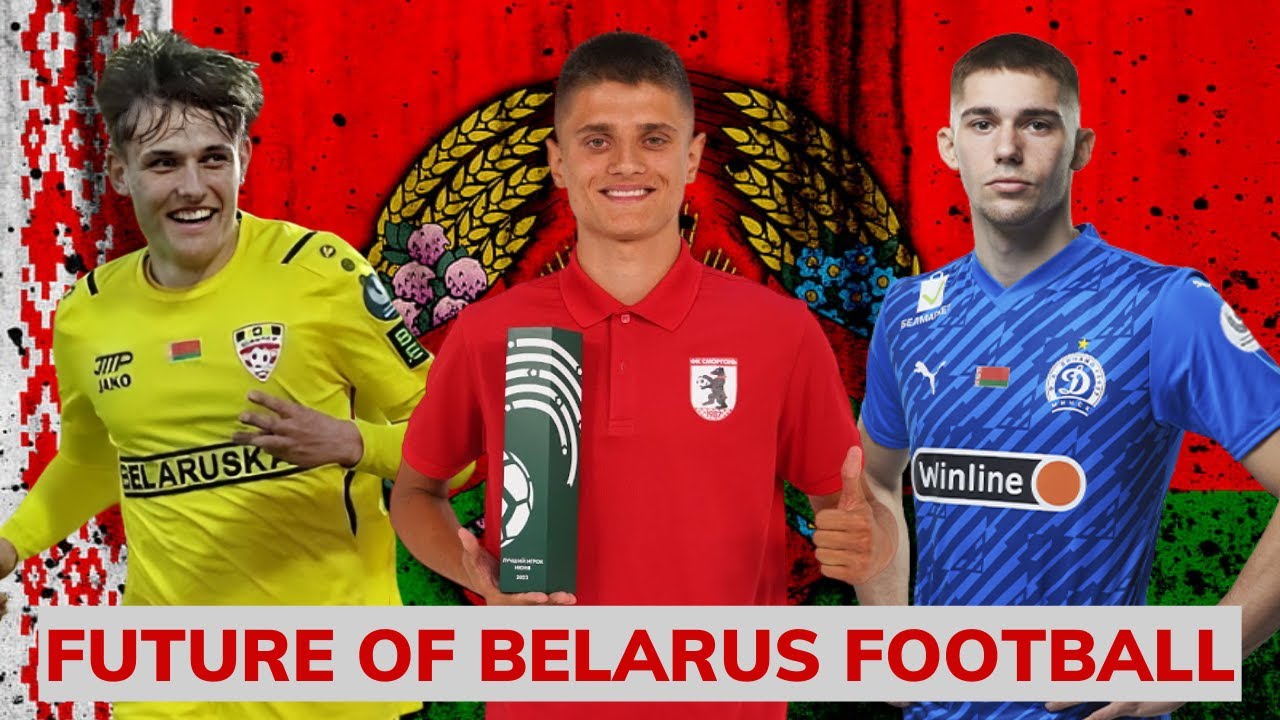 The Next Generation of Belarusian Football 2023 | Belarus's Best Young Football Players |