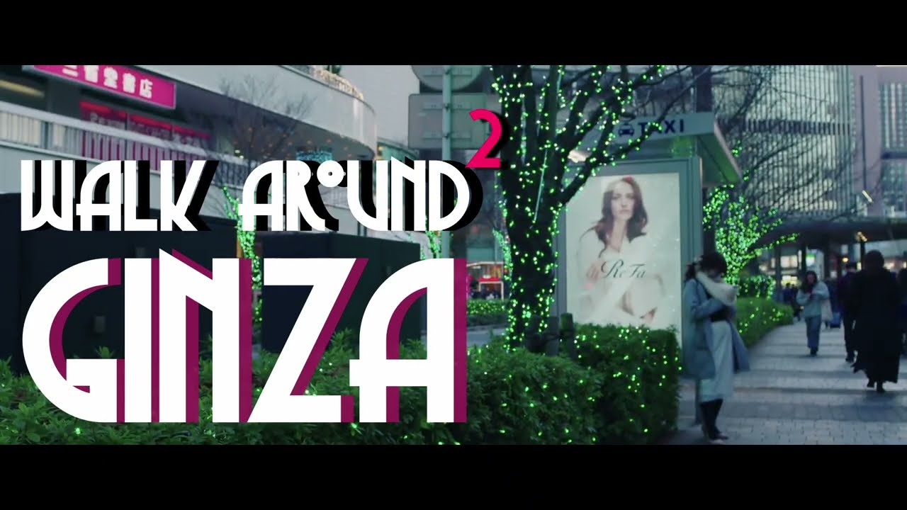 Walk around GINZA TYO Vol.2