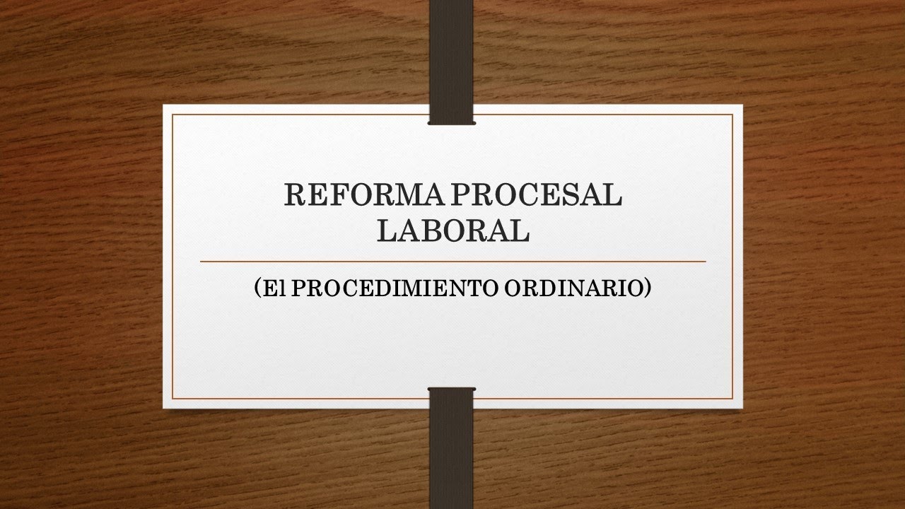 Reforma procesal laboral (procedimiento ordinario)
