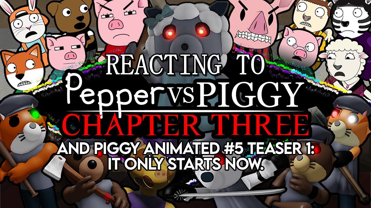 Reacting to Pepper vs. Piggy: Chapter Three + Piggy ANIMATED #5 TEASER 1!!