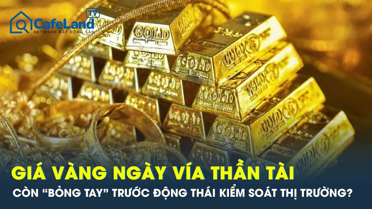 Giá vàng ngày vía Thần Tài còn “bỏng tay” trước động thái kiểm soát thị trường?