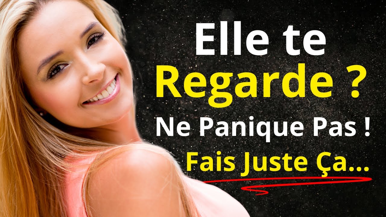 7 conseils pour saisir l'occasion quand une femme te regarde
