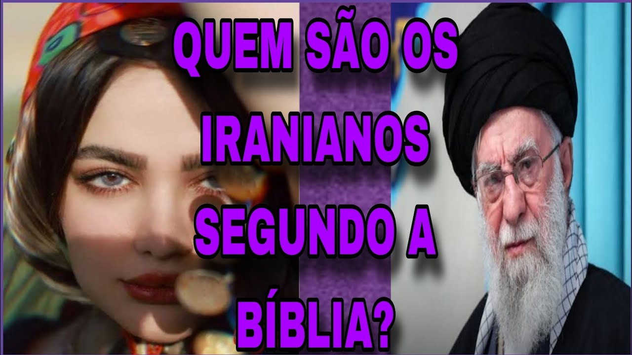 QUEM SÃO OS IRANIANOS SEGUNDO A BÍBLIA?