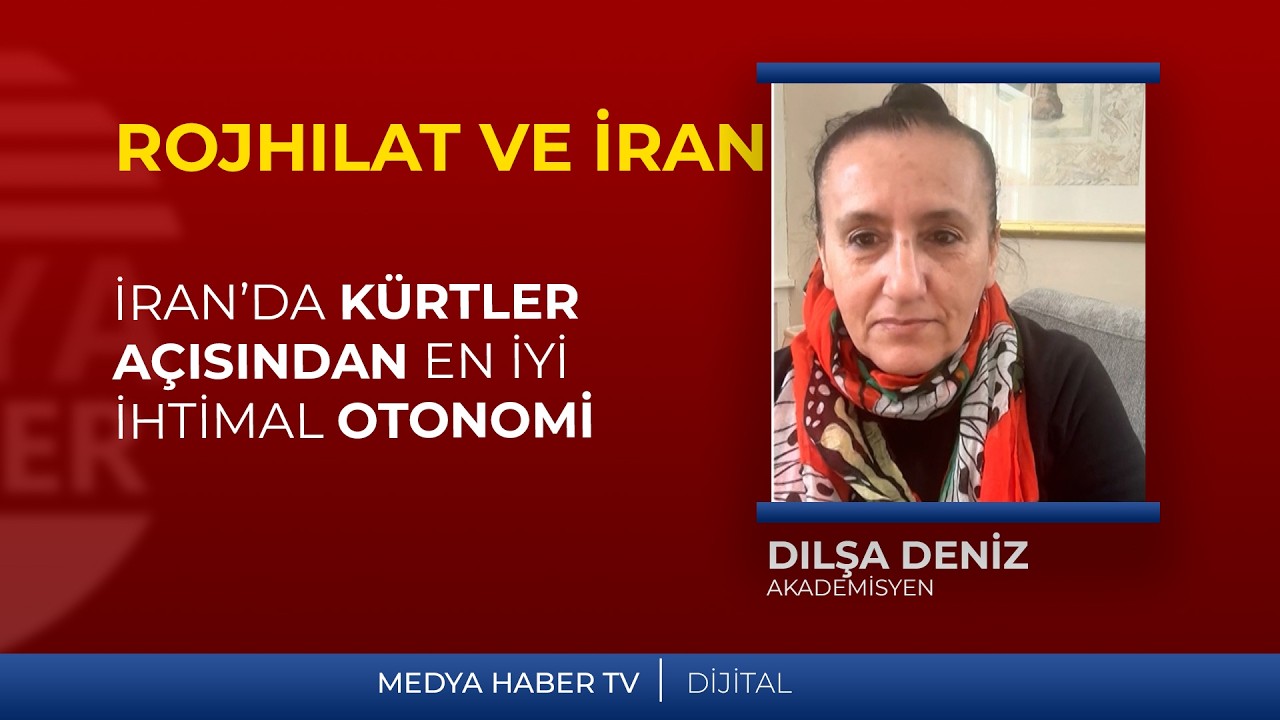 Dılşa Deniz: Kürtler açısından İran'da en iyi ihtimal otonomidir.