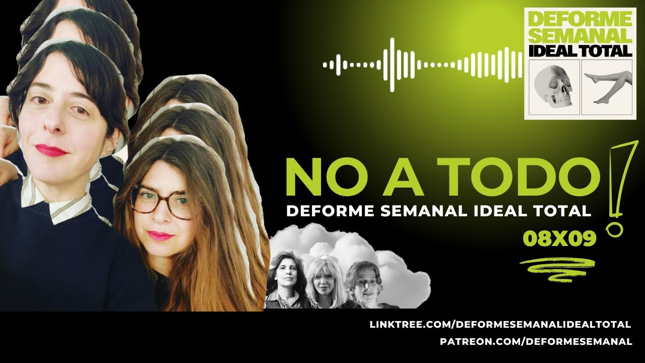 08x09 - NO A TODO - Deforme Semanal Ideal Total