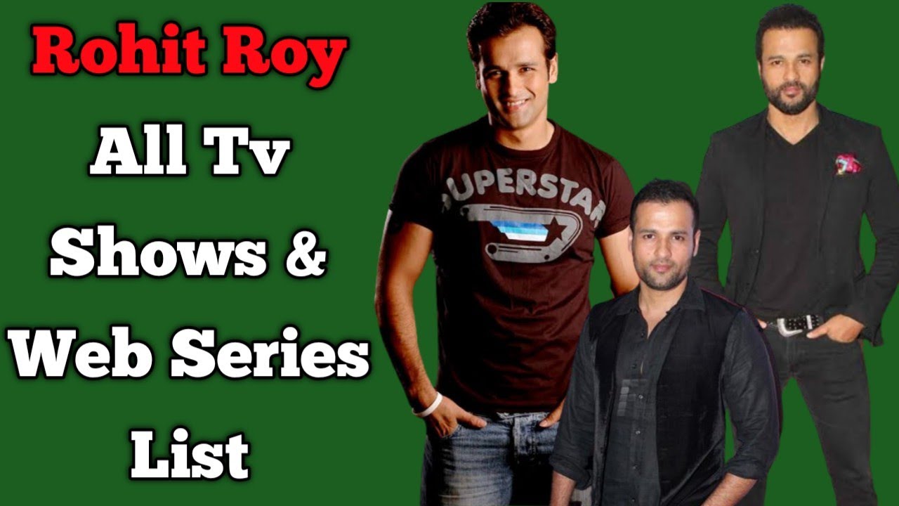 Rohit Roy All Tv Serials List || All Web Series List || Indian Actor