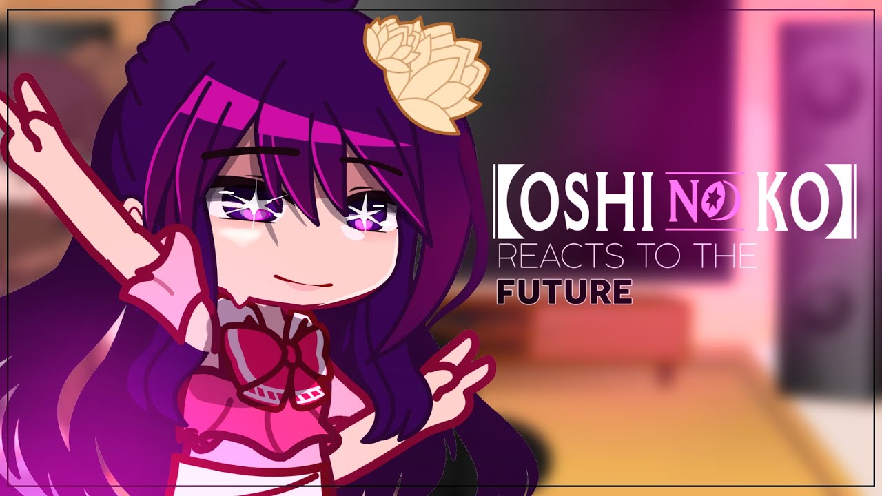 ★ PAST B-Komachi Reacts | Gacha Club | Oshi No Ko 4/5