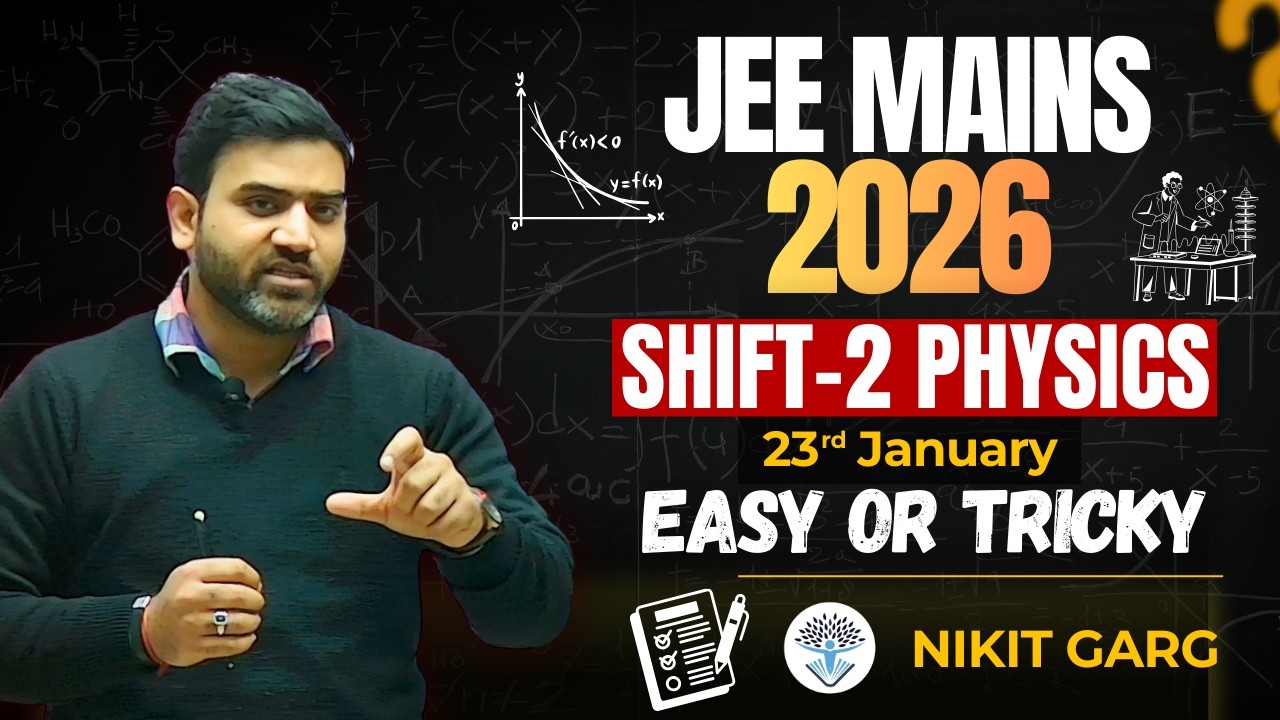 JEE Mains 2026 Shift 2 Physics (23 January) | Easy or Tricky? Full Paper Analysis
