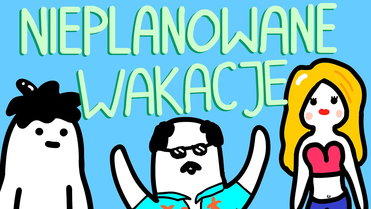 NIEPLANOWANE WAKACJE