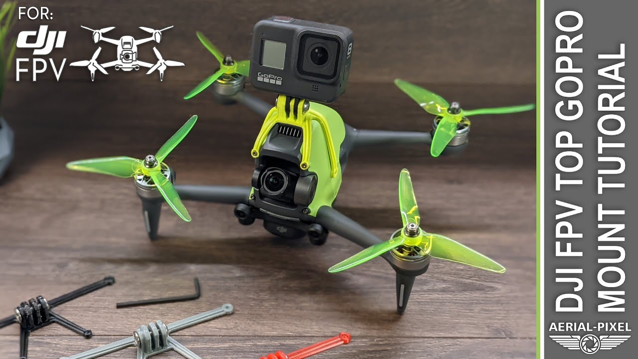 DJI FPV Top GoPro Mount Tutorial