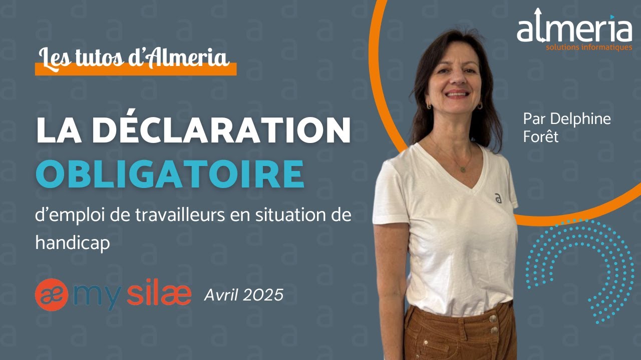 Tuto SILAE - La déclaration obligatoire d’emploi de travailleurs en situation de handicap