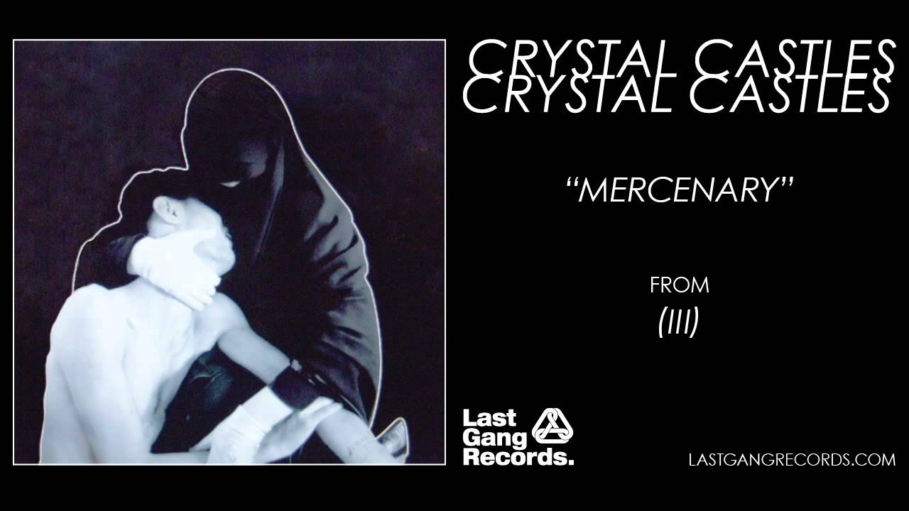 Crystal Castles - Mercenary