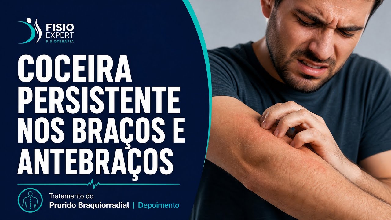 COCEIRA PERSISTENTE NOS BRAÇOS E ANTEBRAÇOS | Tratamento do Prurido Braquiorradial | Depoimento.