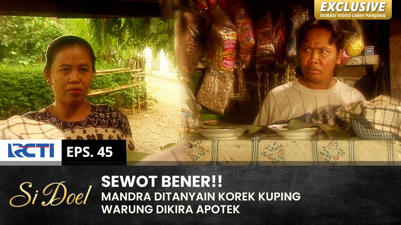 LAH GIDAH SONO!! Mandra Sewot Ditanyain Korek Kuping | SI DOEL | EPS.45 | SEASON 3 (1/2)