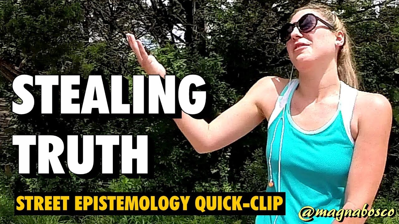 Street Epistemology Quick-Clip: Clara | Stealing Truth