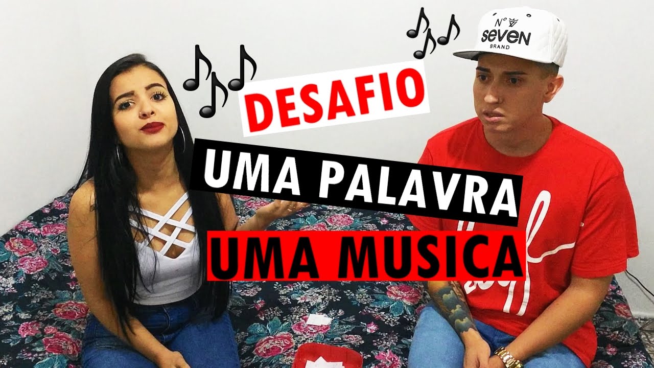 DESAFIO: UMA PALAVRA UMA MUSICA