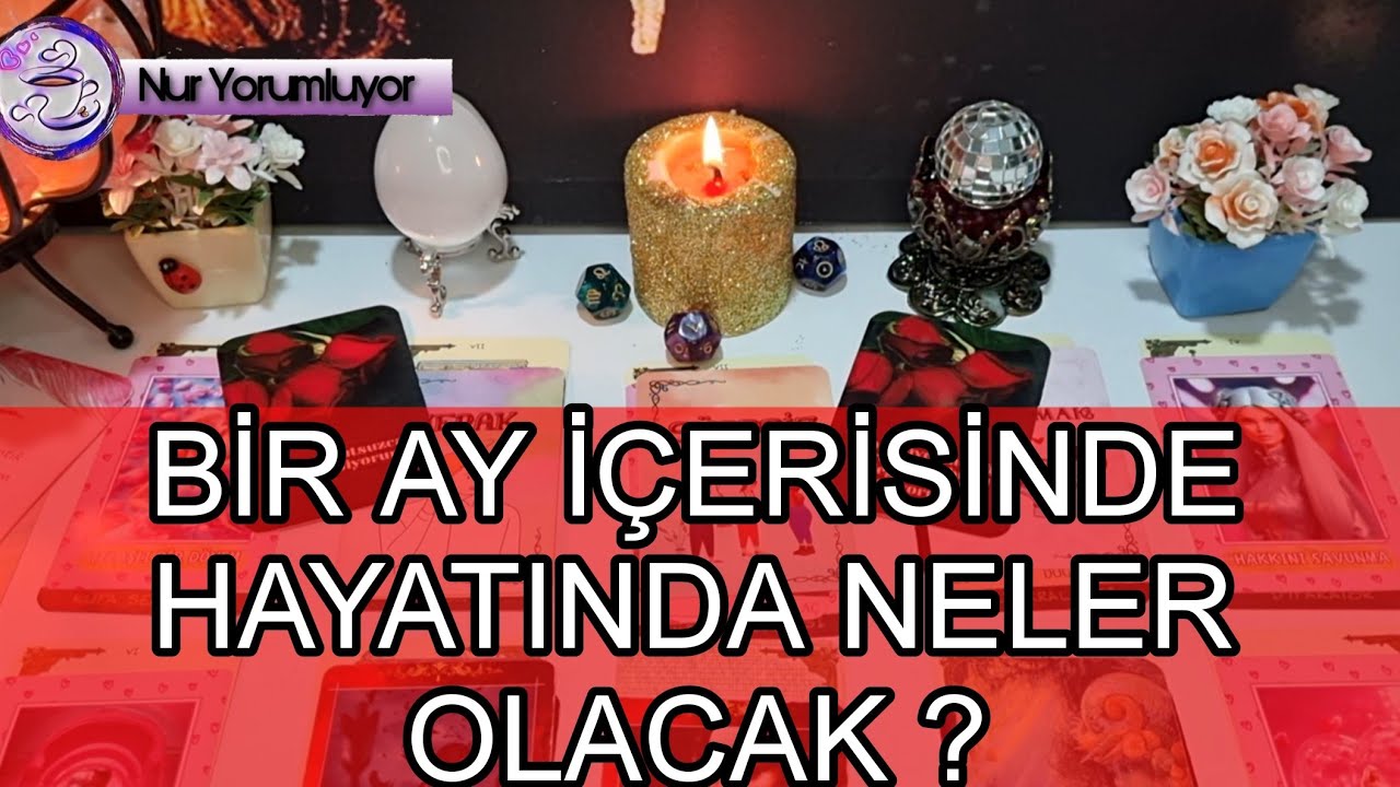 BİR AY İÇERİSİNDE HAYATINDA NELER OLACAK ? #tarot açılımı