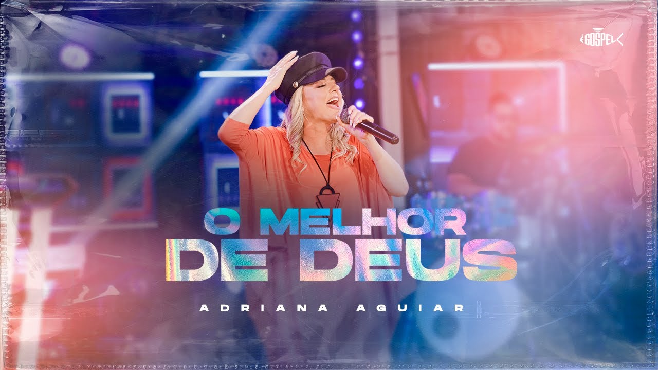 Adriana Aguiar - O Melhor de Deus | DVD Adriana Aguiar (2021)