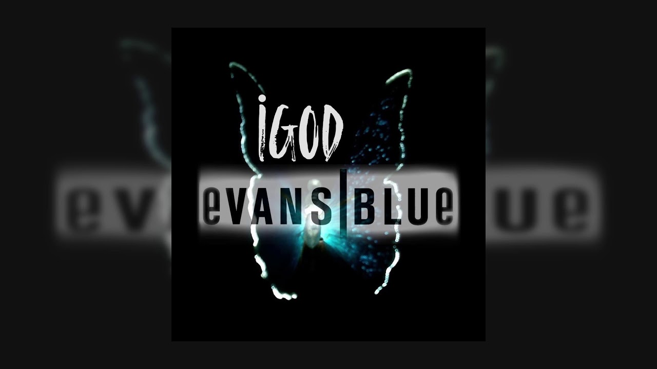 Evans Blue - iGod