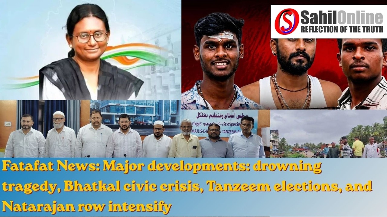 Major developments: drowning tragedy, Bhatkal Tanzeem elections, and Natarajan row intensify