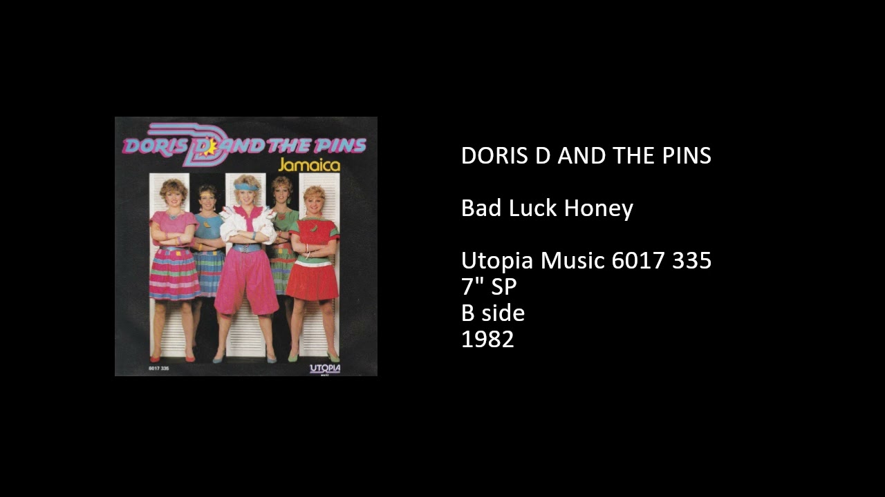 DORIS D AND THE PINS - Bad Luck Honey - 1982