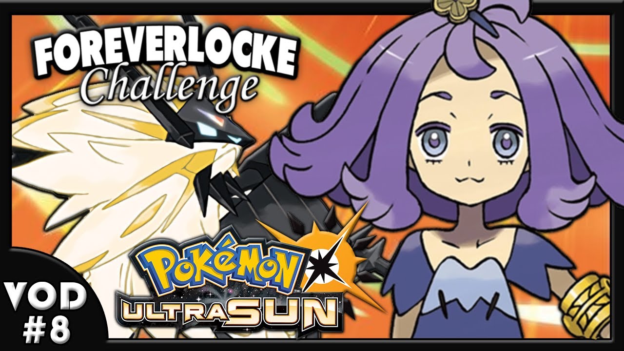 The Foreverlocke Challenge Playthrough [30] - Pokemon Ultra Sun VOD #8