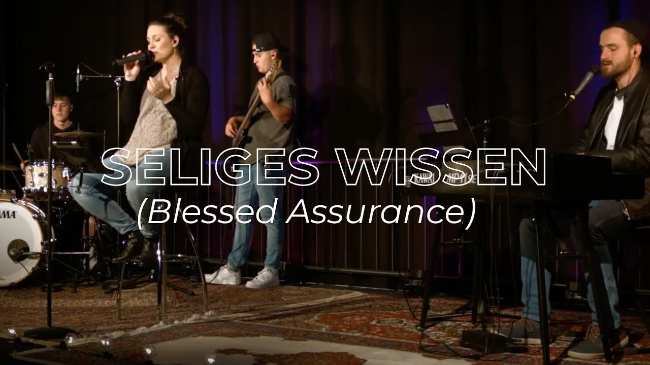 Seliges Wissen (Blessed Assurance)