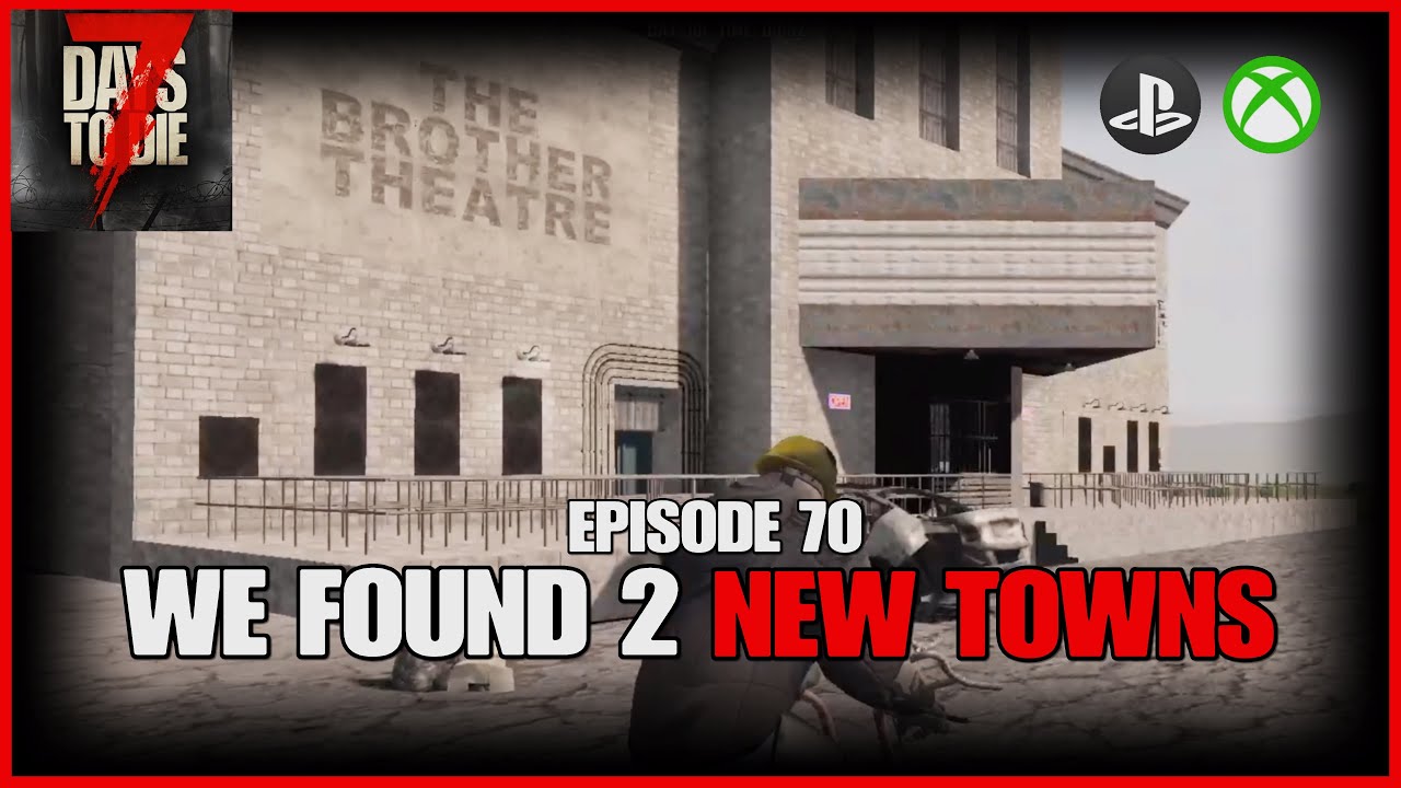 We Found 2 NEW TOWNS - EP70 - 7 Days To Die Legacy