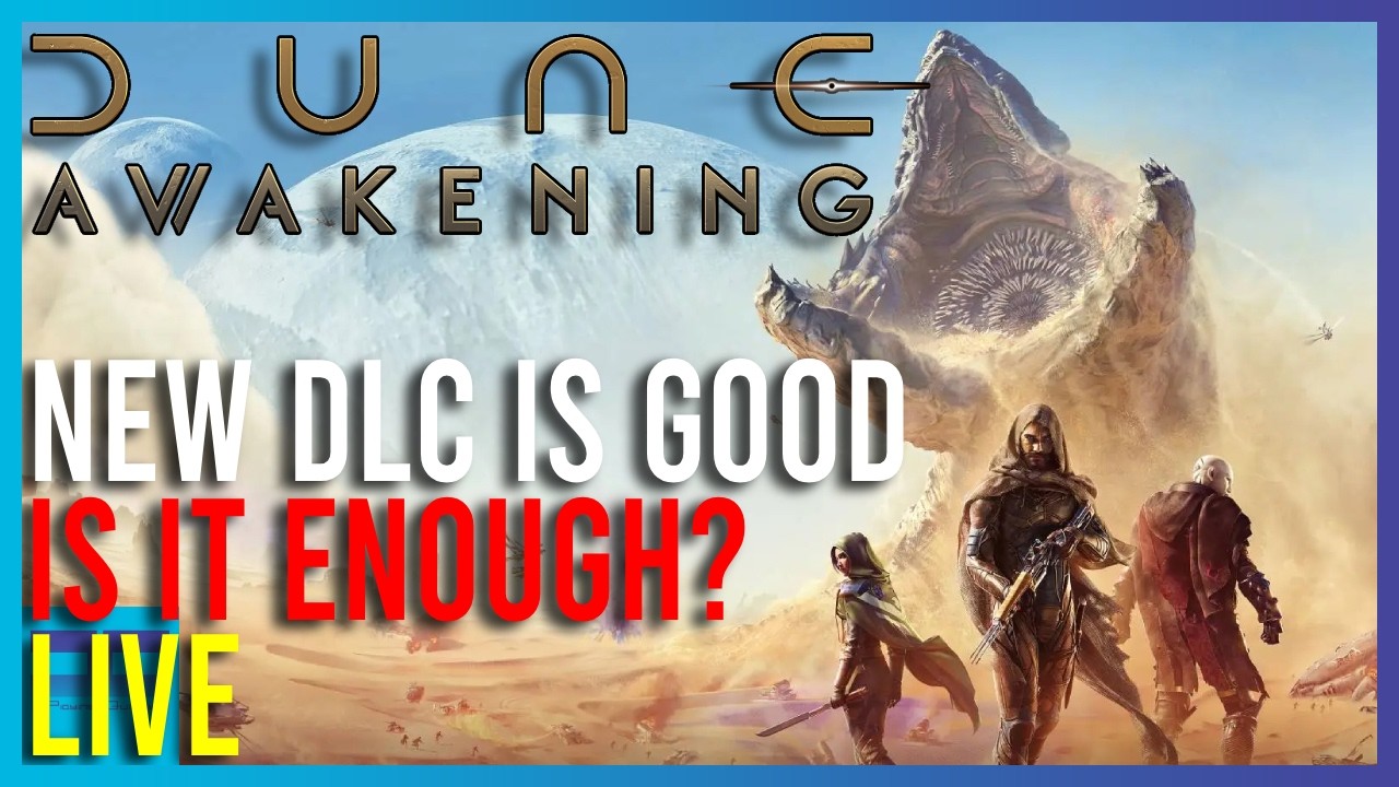 Dune Awakening - Raiders Of The Broken Lands Is Good, But Is It Enough To Save The Game? | LIVE