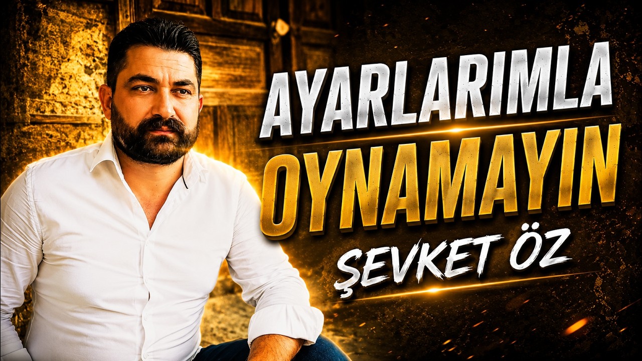 ŞEVKET &Ouml;Z - AYARLARIMLA OYNAMAYIN [BoRM&uuml;ZiKᴴᴰ]