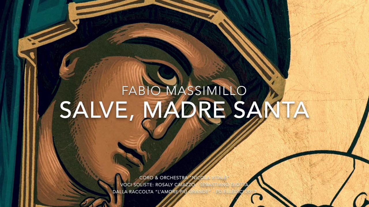 SALVE MADRE SANTA (Fabio Massimillo)