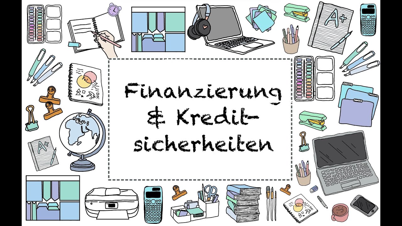 Lernvideo zu Finanzierungsarten und Kreditsicherheiten