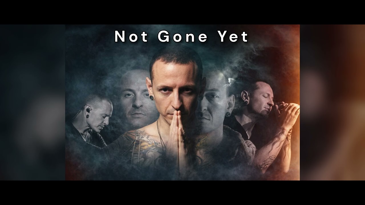 Chester Bennington - Not Gone Yet (Original)