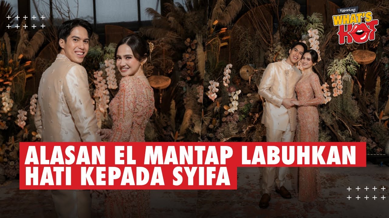 Alasan El Rumi Mantap Melabuhkan Hatinya Kepada Syifa Hadju