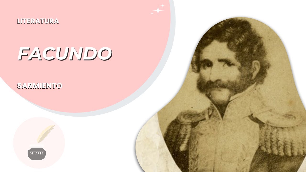 Literatura 42: FACUNDO - Domingo F. Sarmiento - Resumen completo: CIVILIZACION O BARBARIE