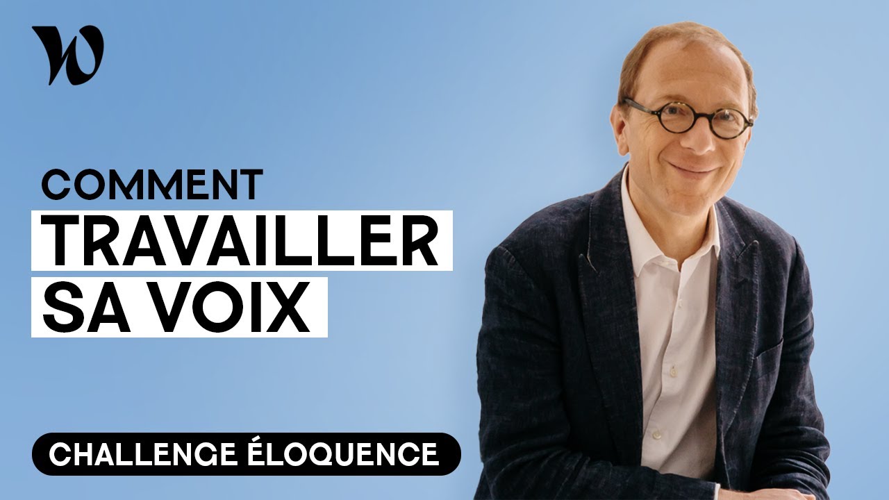 Travailler sa voix | Développer son éloquence, avec Bertrand Périer : Leçon 4