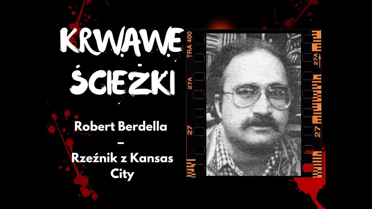 KRWAWE ŚCIEŻKI - Robert Berdella – Rzeźnik z Kansas City