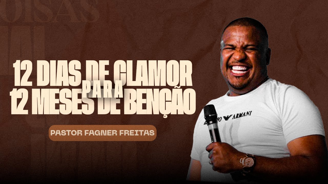 12 Dias de Clamor para 12 meses de bênçãos l Pr. Fagner Freitas